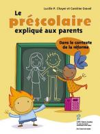 Le pr&Atilde;&copy;scolaire expliqu&Atilde;&copy; aux parents 
