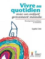 Vivre au quotidien avec un enfant gravement malade 
