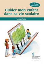 Guider mon enfant dans sa vie scolaire 
