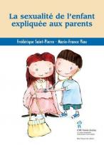 La sexualit&Atilde;&copy; de l'enfant expliqu&Atilde;&copy;e aux parents 
