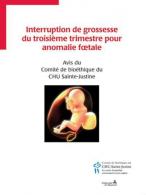Interruption de grossesse du troisi&Atilde;&uml;me trimestre pour anomalie foetale 
