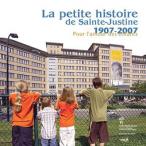 La petite histoire de Sainte-Justine - 1907-2007 
