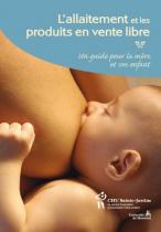 L'allaitement et les produits en vente libre : un guide pour la m&Atilde;&uml;re et son enfant
