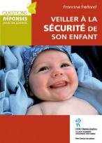 Veiller &Atilde;&nbsp; la s&Atilde;&copy;curit&Atilde;&copy; de son enfant 
