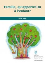 Famille, qu'apportes-tu &Atilde;&nbsp; l'enfant ? 
