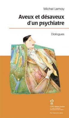 Aveux et d&eacute;saveux d'un psychiatre 
