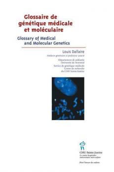 Glossaire de g&eacute;n&eacute;tique m&eacute;dicale et mol&eacute;culaire 
