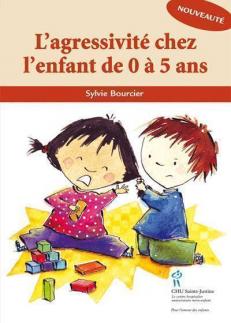 L'agressivit&eacute; chez l'enfant de 0 &agrave; 5 ans 
